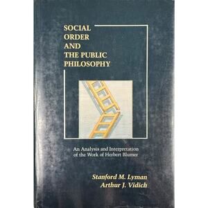 Social Order and the Public Philosophy by Lyman & Vidich (Hardcover)